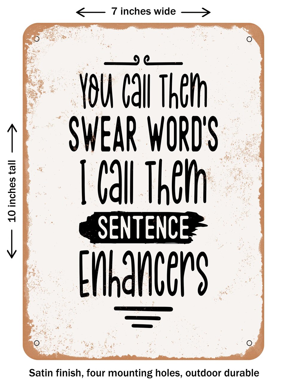 DECORATIVE METAL SIGN - You Call them Swear Words I Call them Sentence E - Vintage Rusty Look